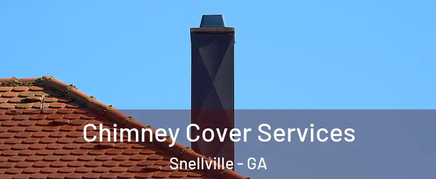  Chimney Cover Services Snellville - GA