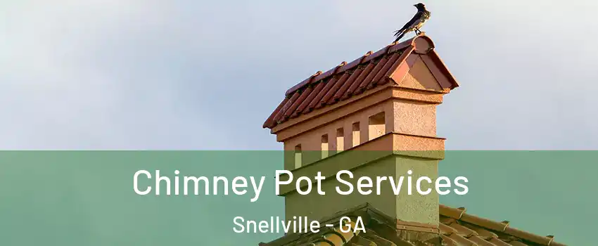  Chimney Pot Services Snellville - GA