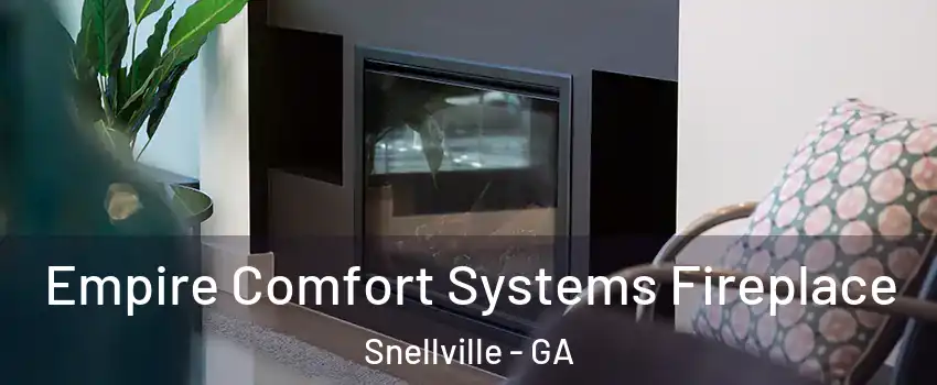  Empire Comfort Systems Fireplace Snellville - GA