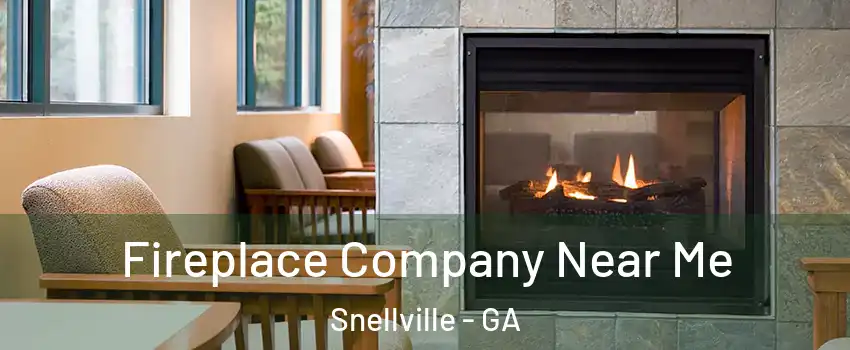  Fireplace Company Near Me Snellville - GA