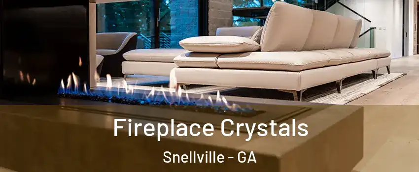  Fireplace Crystals Snellville - GA