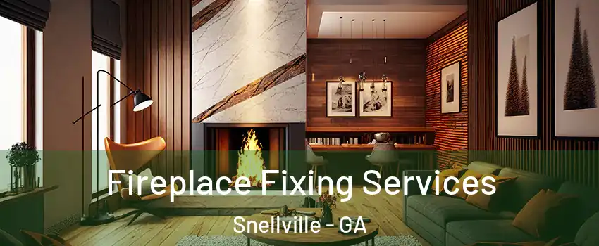  Fireplace Fixing Services Snellville - GA