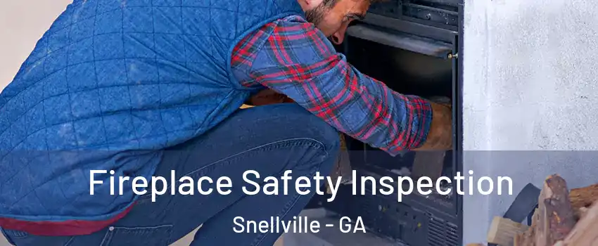  Fireplace Safety Inspection Snellville - GA