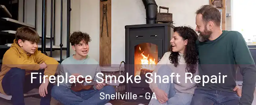  Fireplace Smoke Shaft Repair Snellville - GA
