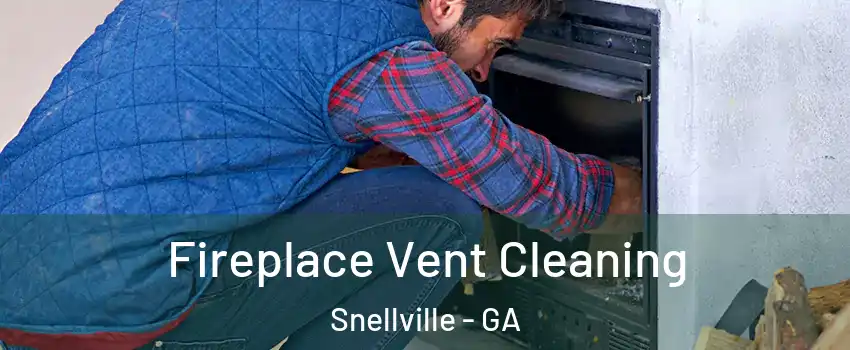  Fireplace Vent Cleaning Snellville - GA