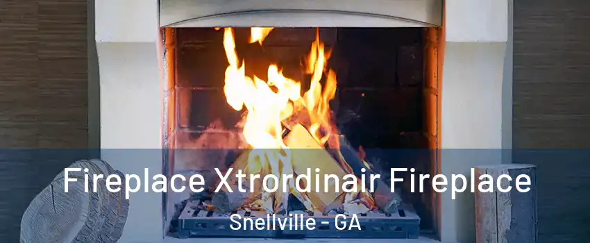  Fireplace Xtrordinair Fireplace Snellville - GA
