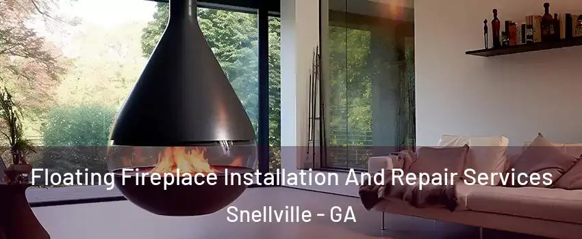  Floating Fireplace Installation And Repair Services Snellville - GA