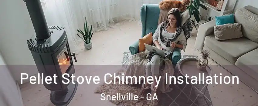  Pellet Stove Chimney Installation Snellville - GA