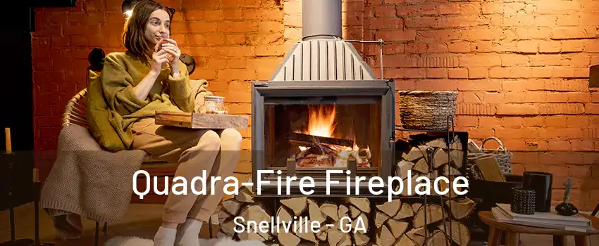  Quadra-Fire Fireplace Snellville - GA