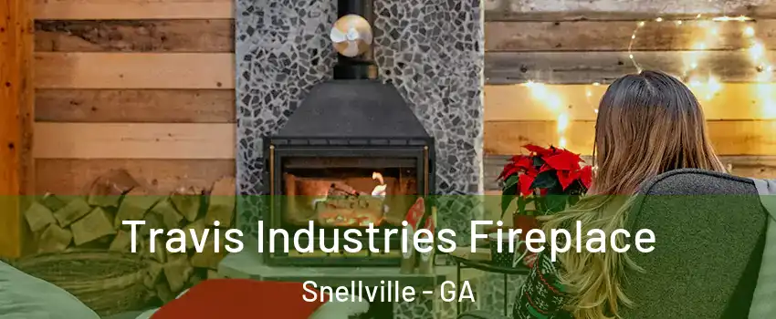  Travis Industries Fireplace Snellville - GA