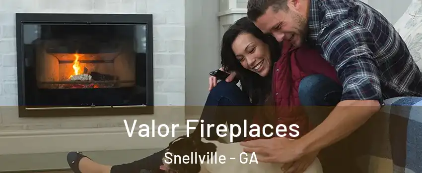  Valor Fireplaces Snellville - GA