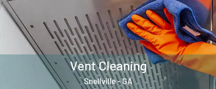  Vent Cleaning Snellville - GA