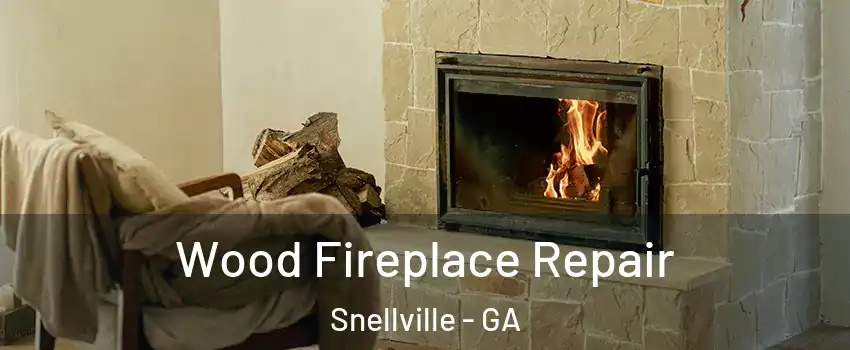  Wood Fireplace Repair Snellville - GA