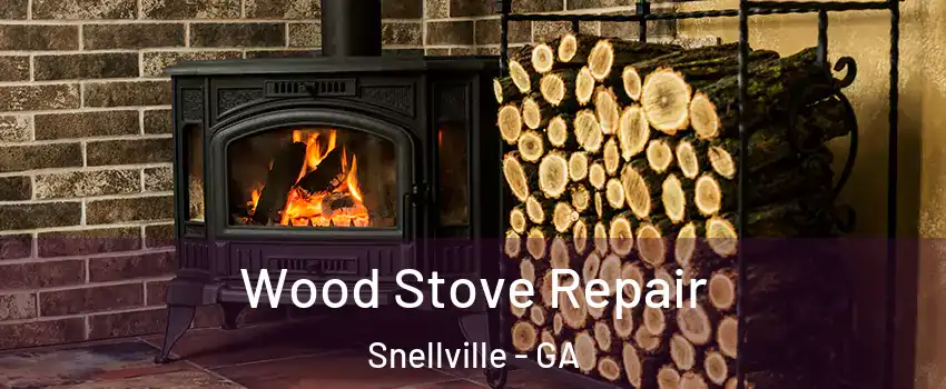  Wood Stove Repair Snellville - GA